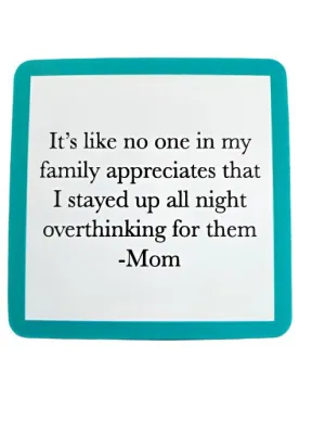 1080- "Overthink Mom"  Drinks On Me Coaster