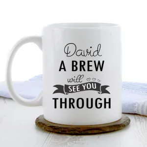 A Brew Will See You Through Coffee Mug